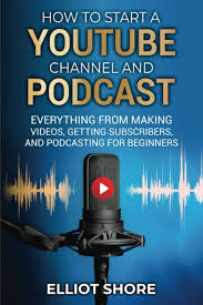 Starta din Youtube-kanal och Podcast: En komplett guide