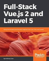 Fullstack Vue.js 2 och Laravel 5: Integrera frontend och backend